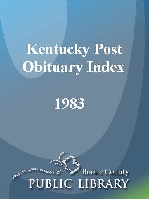 Title details for Kentucky Post Obituary Index, 1983 by Wanda Blackburn Beiser - Available